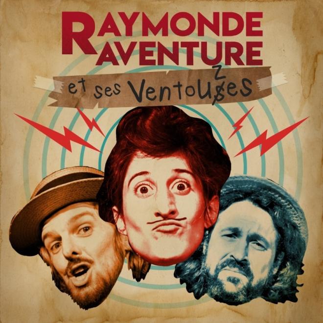 Raymonde Aventure et ses Ventouzes