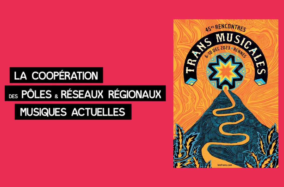 La Coopération des Pôles & réseaux régionaux, rendez-vous aux Transmusicales de Rennes !